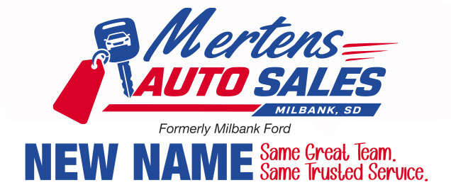 Mertens AUTO SALES, MILBANK, SD, Formerly Milbank Ford, NEW NAME Same Great Team. Trusted Service.